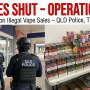 QLD Just Shut Down 150 Illegal Vape Shops — Your IGET Supplier Next?